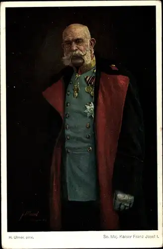 Künstler Ak Ulmer, H., Kaiser Franz Joseph I., Standportrait in Uniform, Orden, Mantel