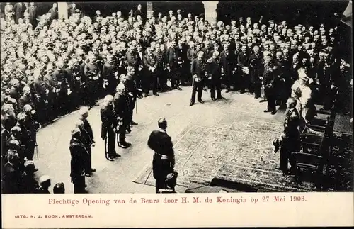 Ak Amsterdam Nordholland Niederlande, Plechtige Opening ban de Beurs door 1903, Königin Wilhelmina