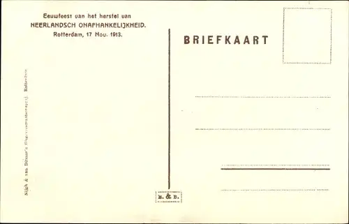 Ak Rotterdam Südholland Niederlande, Eeuwfeest van het herstel van Neerlandsch Onafhankelijkheid