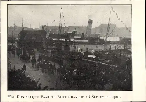 Ak Rotterdam Südholland Niederlande, Het Koninklijke Paar 16 September 1901