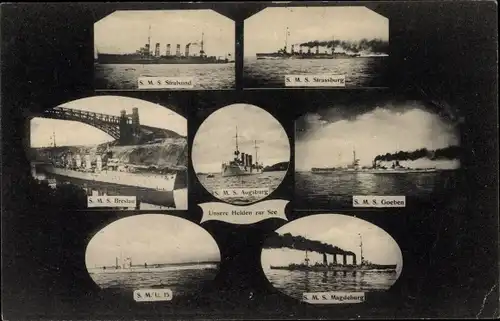 Ak Deutsche Kriegsschiffe, SMS Stralsung, Strassburg, Goeben, Magdeburg, Breslau, U 15