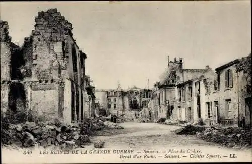 Ak Soissons Aisne, Place du Cloître, Ruinen, zerstörte Häuser, I. WK