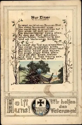 Gedicht Künstler Ak Fischer, A., Nur Einer, Fr. W. v. Oesteren, Helft uns, Wir helfen den Veteranen
