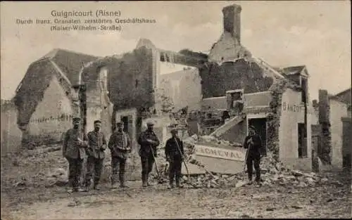Ak Guignicourt Aisne, Durch franz. Granaten zerstörtes Geschäftshaus, Kaiser Wilhelm Straße, I. WK