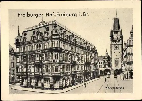 Ak Freiburg im Breisgau, Hotel Freiburger Hof, Martinstor