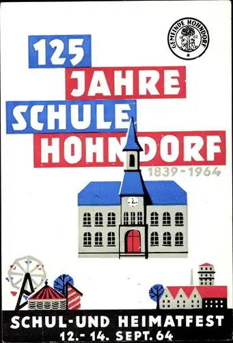 Ak Hohndorf im Erzgebirge, 125 Jahre Schule, 1839 bis 1964, Schul und Heimatfest September 1964