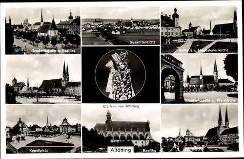 Ak Altötting in Oberbayern, Panorama, Wallfahrtskirchen, Gnadenbild unserer Lieben Frau