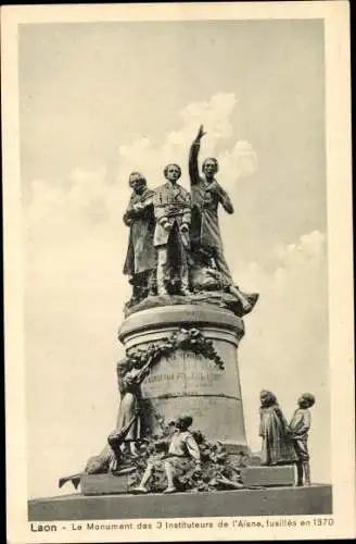 Ak Laon Aisne, Monument des 3 Instituteurs du 1870
