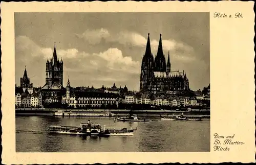 Ak Köln am Rhein, Dom, St. Martinskirche, Rheindampfer