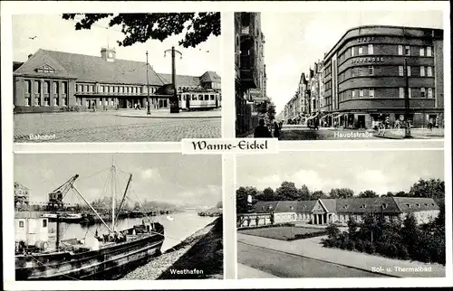 Ak Wanne Eickel Herne im Ruhrgebiet,  Bahnhof, Thermalbad, Hauptstraße, Hafen