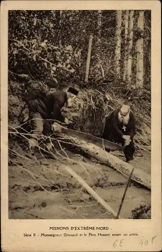 Ak Missions d'Extreme Nord, Monseigneur Grouard et le Pere Husson  sciant un arbre