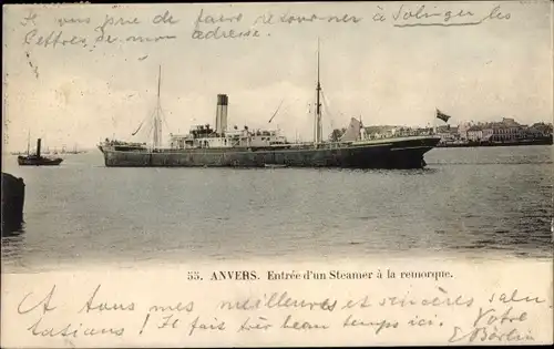 Ak Antwerpen Anvers Flandern, Entree d'un Steamer a la remorque, Dampfer