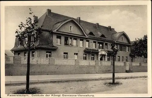 Ak Kaiserslautern in Rheinland Pfalz, Gebäude der Königl. Garnisons Verwaltung