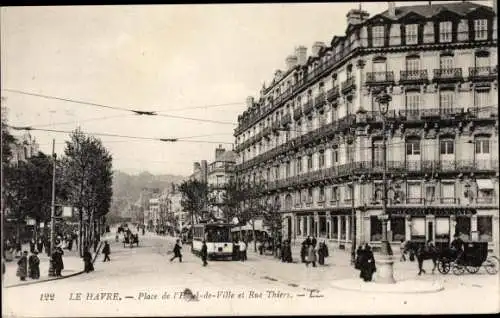 Ak Le Havre Seine Maritime, La Place de l'Hotel de Ville, Rue Thiers
