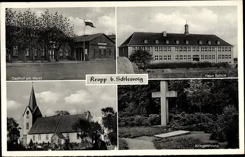 Ak Kropp in Schleswig, Gasthof am Markt, Neue Schule, Kriegerehrung, Kirche