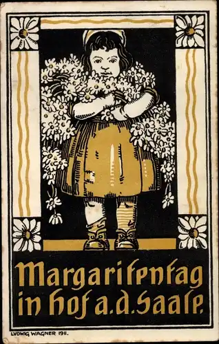 Künstler Ak Wagner, Ludwig, Hof an der Saale Oberfranken, Margaritentag 1911, Kinderhilfstag