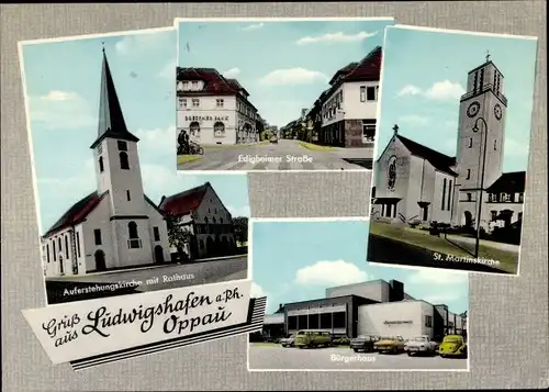 Ak Oppau Ludwigshafen am Rhein, Auferstehungskirche, Rathaus, Edigheimer Str., Bürgerhaus, St Martin