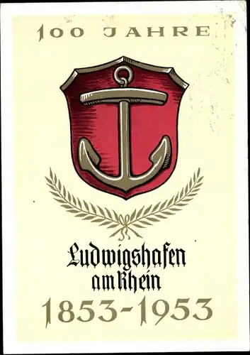 Wappen Ak Ludwigshafen am Rhein, Stadtwappen, 100 Jahrfeier 1853-1953