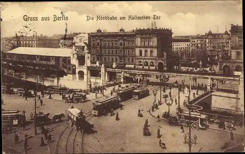 Ak Berlin Kreuzberg, Verkehrstreiben am Halleschen Tor, Hochbahn, Straßenbahnen, Kutschen