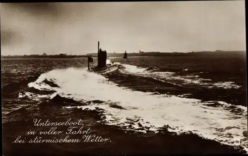 Ak Deutsches Unterseeboot, U-Boot in voller Fahrt bei stürmischem Wetter