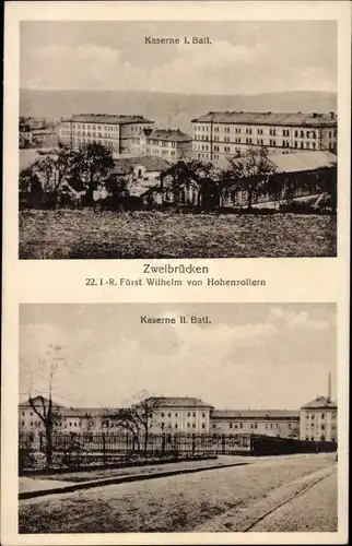 Ak Zweibrücken Pfalz, Kaserne I. Batl., 22.I.-Fürst Wilhelm v. Hohenzollern, Kaserne II. Batl.