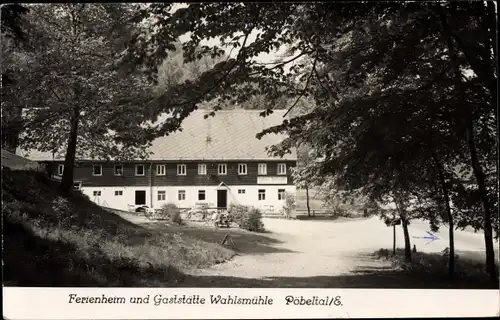 Ak Pöbeltal Schmiedeberg, Ferienheim und Gaststätte Wahlsmühle