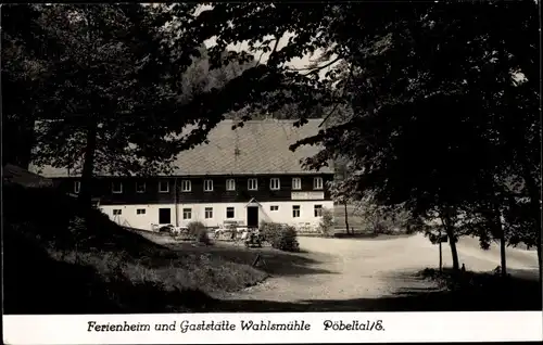 Ak Pöbeltal Schmiedeberg, Ferienheim und Gaststätte Wahlsmühle