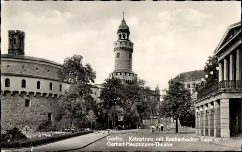 Ak Görlitz in der Lausitz, Kaisertrutz, Reichenbacher Turm, Gerhart-Hauptmann-Theater