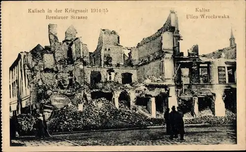 Ak Kalisz Kalisch Posen, Hausruine, Breslauer Straße, Kriegszerstörungen, I WK