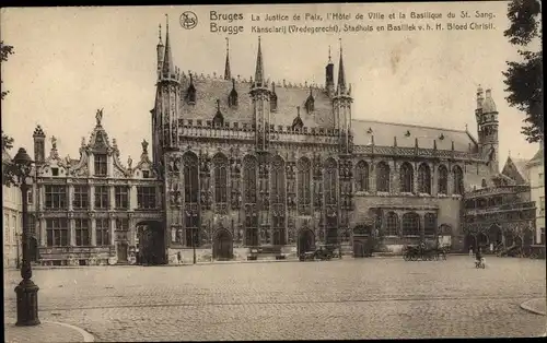 Ak Bruges Brügge Flandern Westflandern, La Justice de Paix, L'Hotel de Ville, Basilique du St. Sang