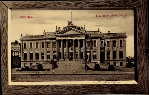 Passepartout Ak Szeged Segedin Ungarn, Közmüvelödesi palota