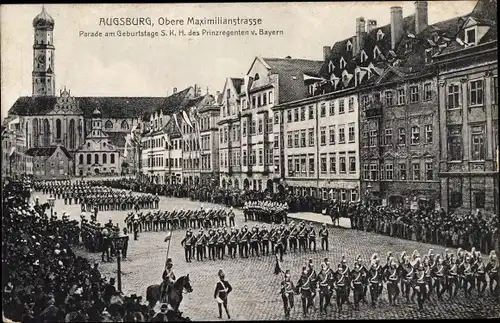 Ak Augsburg in Schwaben, Obere Maximilianstraße, Parade am Geburtstag des Prinzregenten v. Bayern