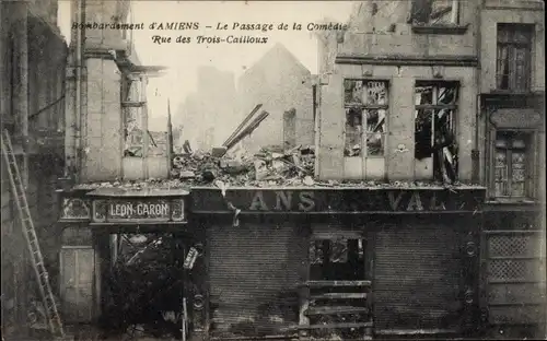 Ak Amiens Somme, Passage de la Comedie, Rue des Trois Cailloux, Bombardement, Kriegszerstörung I. WK