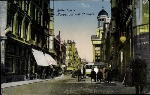 Ak Rotterdam Südholland Niederlande, Hoogstraat met Stadhuis, Straßenbahn