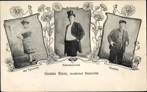 Ak Gustav Riess, moderner Humorist in seinen Rollen, Tyrolerin, Salonhumorist, Student