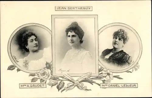 Ak Schriftstellerinnen Mme. A. Daudet, Jean Bertheroy, Mme. Daniel Lesueur