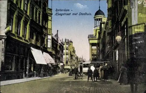 Ak Rotterdam Südholland Niederlande, Hoogstraat met Stadhuis, Straßenbahn