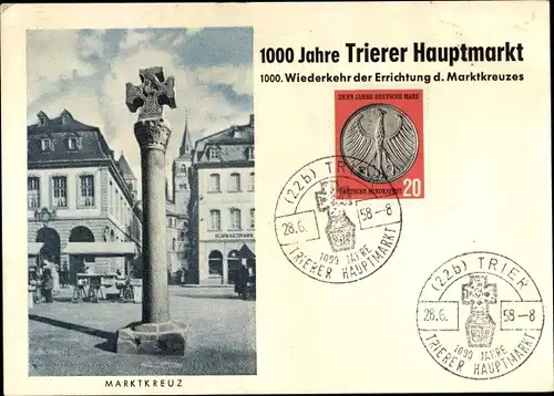 Ak Trier in Rheinland Pfalz, Jubiläum, 1000 Jahre Trierer Hauptmarkt, Marktkreuz