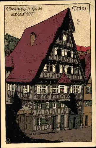 Steindruck Ak Calw im Nordschwarzwald, Altdeutsches Haus, erbaut 1694