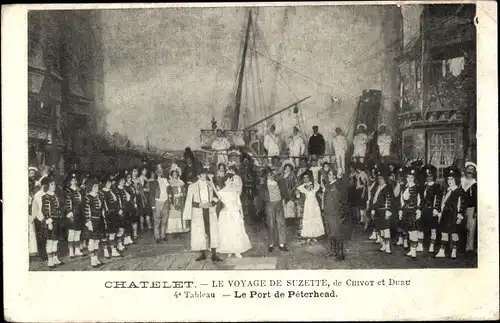 Ak Paris I, Théâtre du Châtelet, Le Voyage de Suzette, Le Port de Peterhead