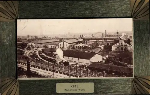Passepartout Ak Kiel in Schleswig Holstein, Kaiserliche Werft
