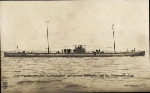 Ak Deutsches U Boot, Frachttauchboot Deutschland, Eintreffen auf der Wesermündung