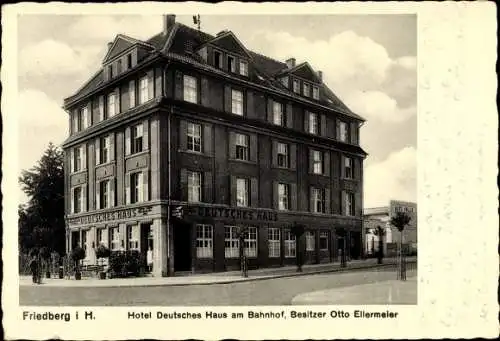 Ak Friedberg in Hessen, Hotel Deutsches Haus am Bahnhof