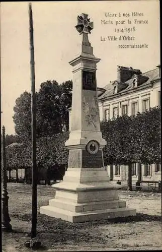 Ak Orbec Calvados, Gloire a nos Heros Morts pour la France 1914-1918, La Ville d'Orbec