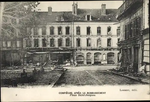 Ak Compiègne Oise, Place Saint Jacques nach Bombardement