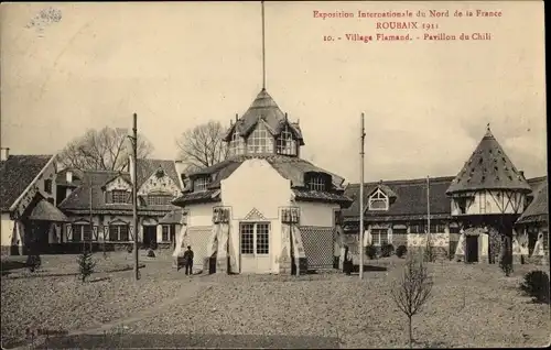 Ak Roubaix Nord, Exposition Internationale 1911, Village Flamand, Pavillon Chili