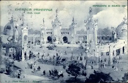 Ak Milano Mailand Lombardia, Esposzione 1906, Entrata Principale, Cartolina ufficiale