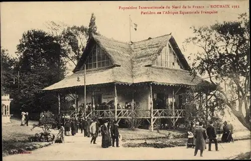 Ak Roubaix Nord, Exposition Internationale 1911, Pavillon de l'Afrique Equatoriale Francaise