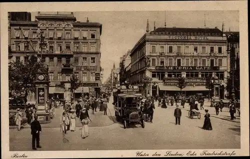 Ak Berlin Mitte, Unter den Linden, Ecke Friedrichstraße, Victoria Hotel und Café