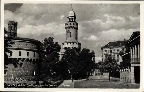 Ak Görlitz in der Lausitz, Kaisertrutz, Reichenbacher Turm, Theater